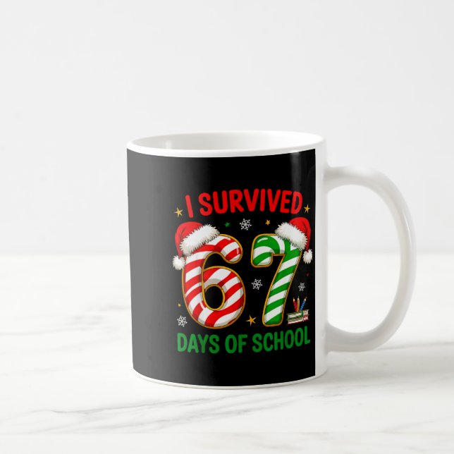 Teacher Christmas Funny Meme I Survived 67 Days Of Coffee Mug (Right)