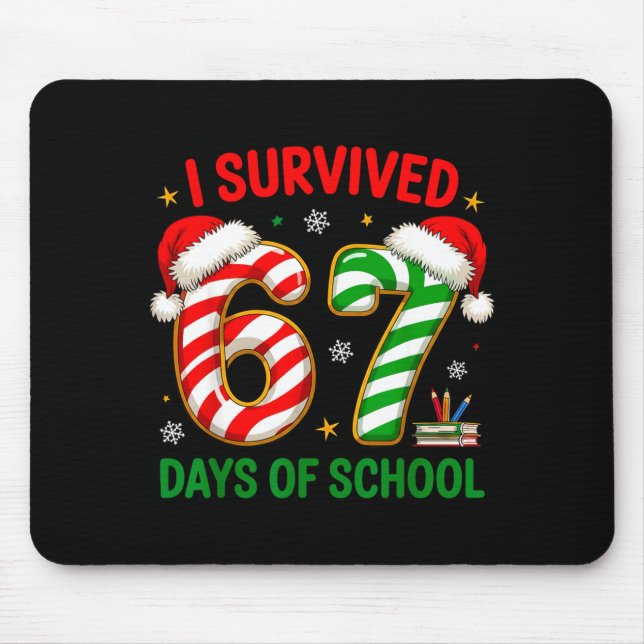 Teacher Christmas Funny Meme I Survived 67 Days Of Mouse Pad (Front)