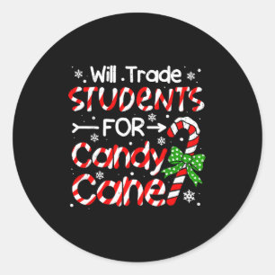 Teacher Christmas Funny Will Trade Students For Ca Classic Round Sticker