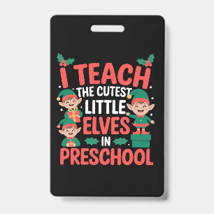 Teacher Christmas I Teach Cutest Elves Preschool  ID Badge