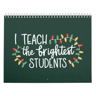 Teacher Christmas I Teach The Brightest Students Calendar