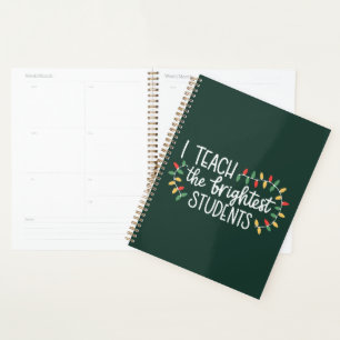 Teacher Christmas I Teach The Brightest Students  Planner