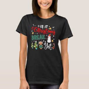 Teacher Christmas Is It Christmas Break Yet Snowma T-Shirt