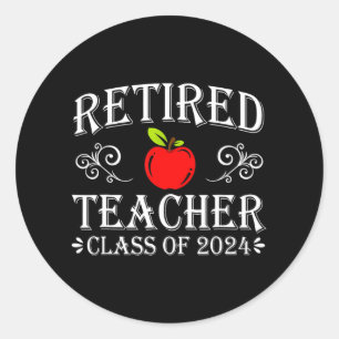 Teacher Cl Of 2024 Retirement Last Day Of School Classic Round Sticker
