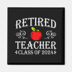 Teacher Cl Of 2024 Retirement Last Day Of School Magnet