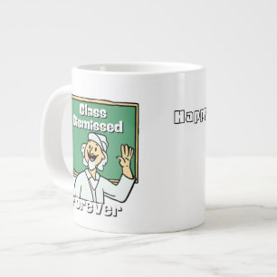 Teacher Class Dismissed Forever Large Coffee Mug