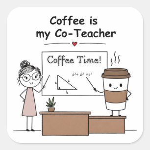 Teacher Coffee Formula - powered by caffeine Square Sticker
