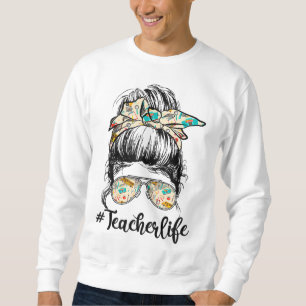 Teacher Cute Messy Bun Girl Teaching Life Mother's Sweatshirt