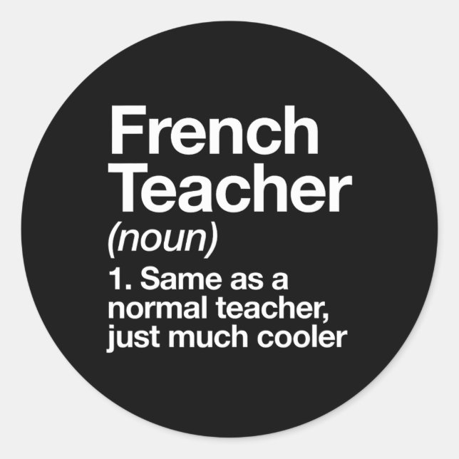 Teacher Definition Fun Back To School First Day  Classic Round Sticker (Front)