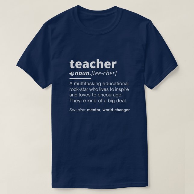 Teacher Definition - Funny Teaching School Teacher T-Shirt (Design Front)