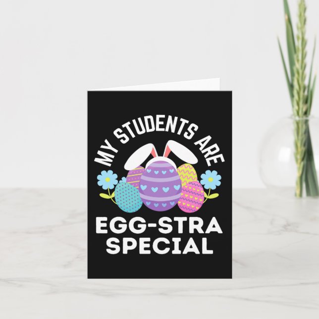 Teacher Easter Quote My Students Are Egg-stra Spec Card (Front)