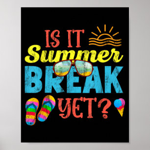 Teacher End of Year Funny Saying Is It Summer Poster