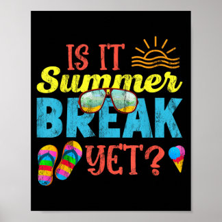 Teacher End of Year Funny Saying Is Summer Break Poster