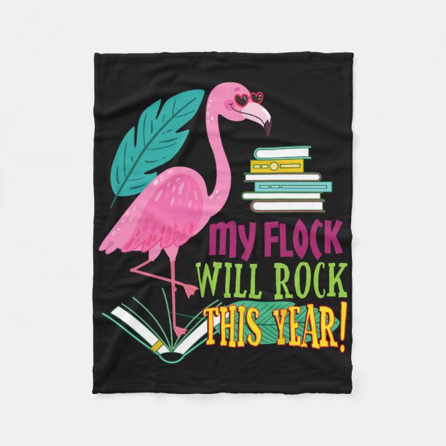Teacher Flamingo My Flock Will Rock First Day Scho Fleece Blanket (Front)