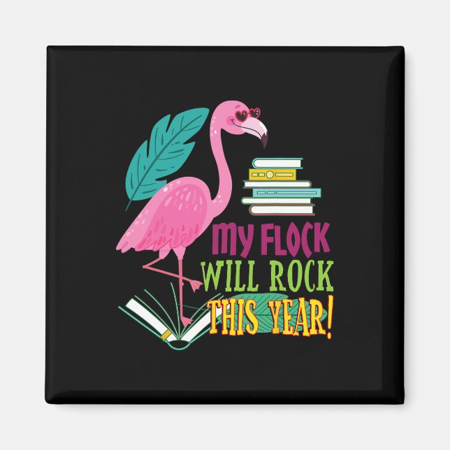 Teacher Flamingo My Flock Will Rock First Day Scho Magnet (Front)