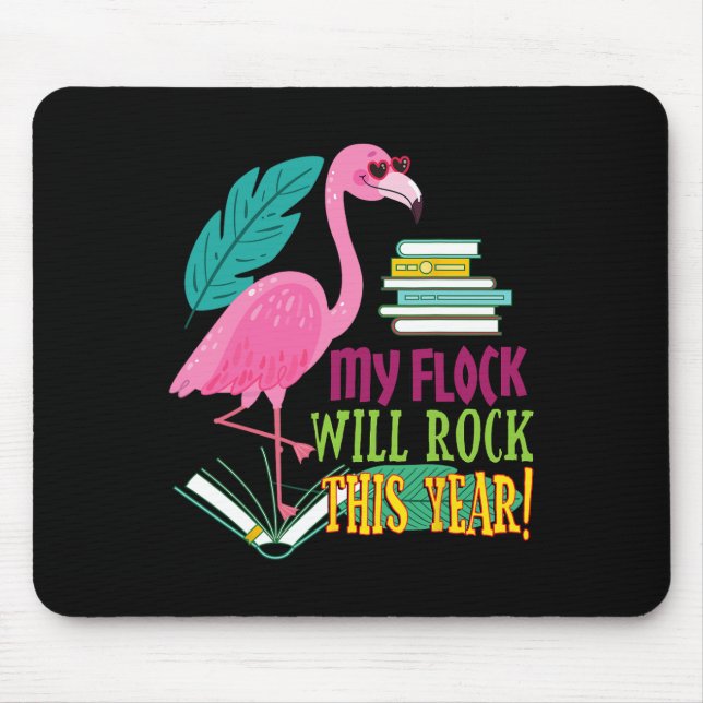Teacher Flamingo My Flock Will Rock First Day Scho Mouse Pad (Front)