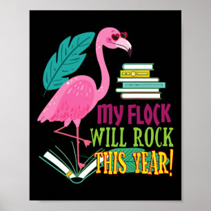 Teacher Flamingo My Flock Will Rock First Day Scho Poster