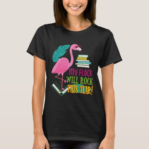 Teacher Flamingo My Flock Will Rock First Day Scho T-Shirt