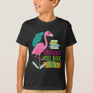 Teacher Flamingo My Flock Will Rock First Day Scho T-Shirt