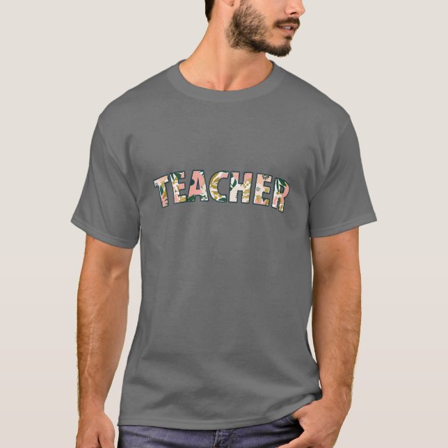Teacher Floral Cute Teacher's T-Shirt (Front)