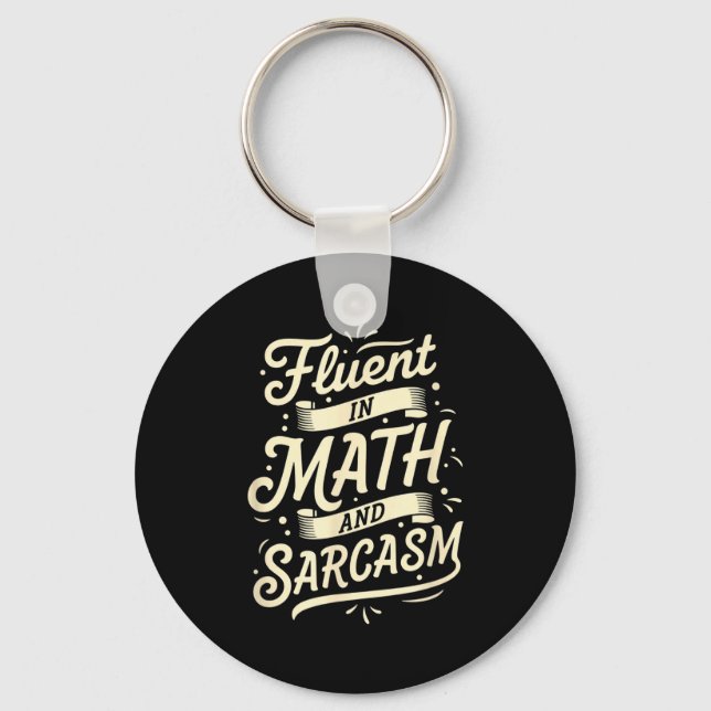 Teacher Fluent In Math And Sarcasm Teacher - Funny Key Ring (Front)