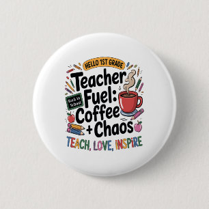 Teacher Fuel Coffee Chaos Back To School 1st Grade 6 Cm Round Badge
