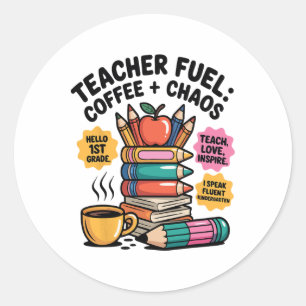 Teacher Fuel Coffee Chaos Funny Back To School Tee Classic Round Sticker