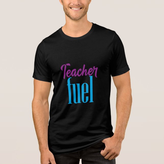 Teacher Fuel Typography Tri-Blend Shirt (Front)