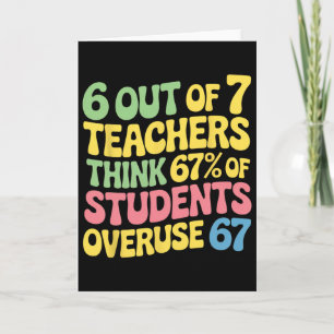 Teacher Funny Overuse 67 Teacher 100 Days Of Schoo Card