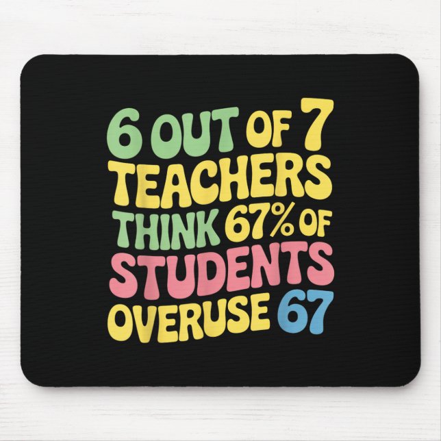Teacher Funny Overuse 67 Teacher  Mouse Pad (Front)