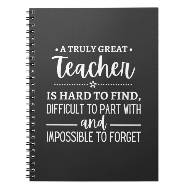 teacher Gift, A Truly Great Teacher Notebook (Front)