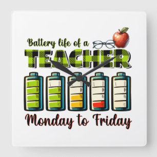 Teacher Gift Battery Life Of A Teacher Square Wall Clock
