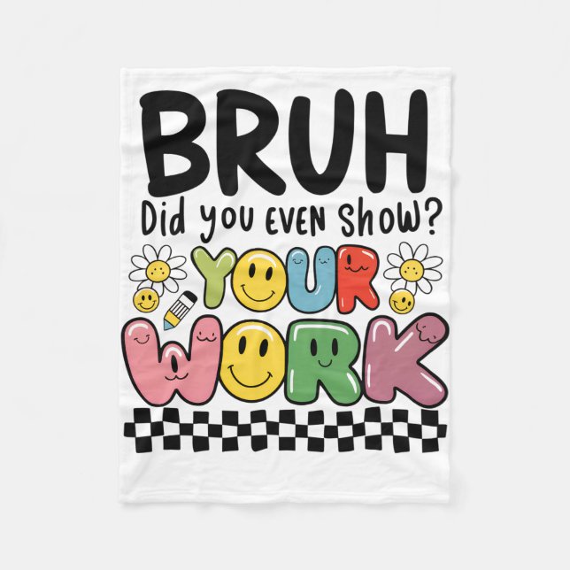 Teacher Gift | Bruh Your Work Fleece Blanket (Front)