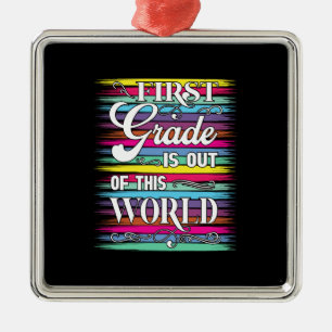 Teacher Gift   First Grade Is Out Of This World Metal Tree Decoration