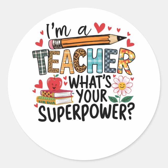 Teacher Gift | I Am A Teacher Classic Round Sticker (Front)