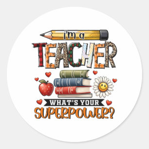 Teacher Gift I Am A Teacher Classic Round Sticker
