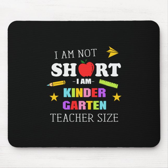 Teacher Gift I Am Kindergarten Teacher Mouse Pad (Front)