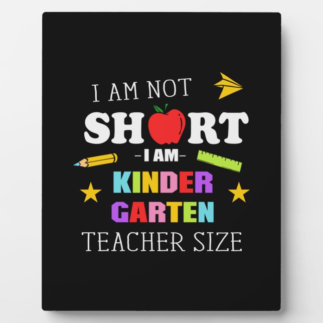 Teacher Gift I Am Kindergarten Teacher Plaque (Front)