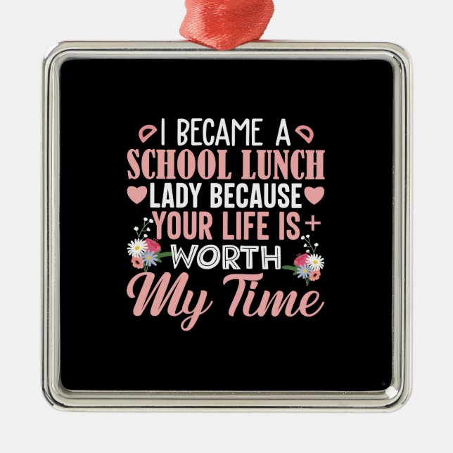 Teacher Gift | I Became A School Lunch Lady Metal Tree Decoration (Front)