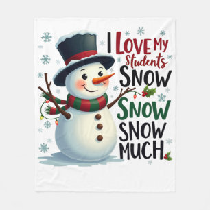 Teacher Gift I Love My Students Snow Much Fleece Blanket