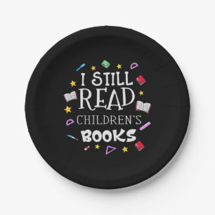 Teacher Gift I Still Read Childrens Books Paper Plate