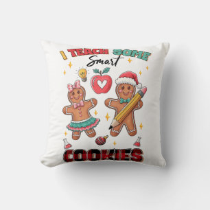 Teacher Gift   I Teach Some Smart Cookies Cushion