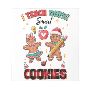 Teacher Gift I Teach Some Smart Cookies Notepad