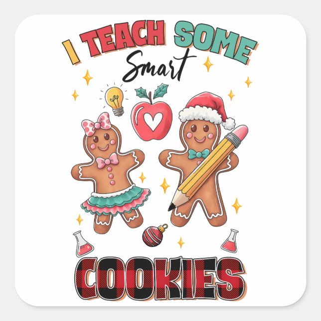 Teacher Gift | I Teach Some Smart Cookies Square Sticker (Front)