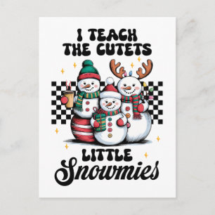 Teacher Gift I Teach The Cutest Little Snowmies Holiday Postcard