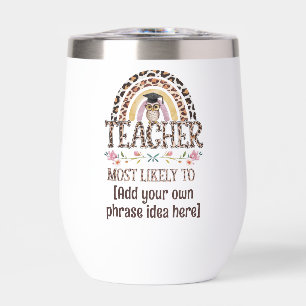🎓 Teacher Gift Ideas: Most Likely To CUSTOM TEXT 