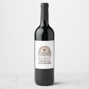 🎓 Teacher Gift Ideas: Most Likely To CUSTOM TEXT Wine Label