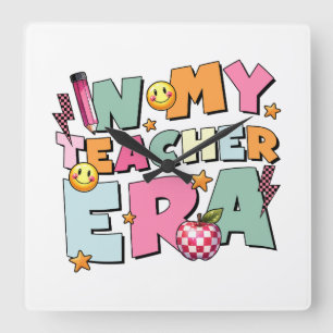 Teacher Gift   In My Teacher Era Square Wall Clock
