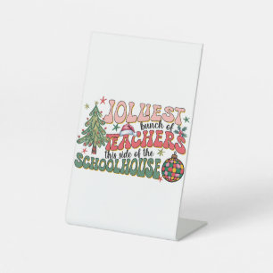 Teacher Gift Jolliest Bunch Of Teachers Pedestal Sign
