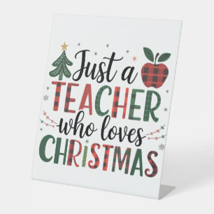 Teacher Gift Just a Teacher Who Loves Christmas Pedestal Sign